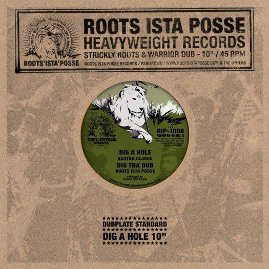 Roots Ista Posse / Easton Clarke / I-Plant - Dig A Hole / Dig Tha Dub - RIP 1006
