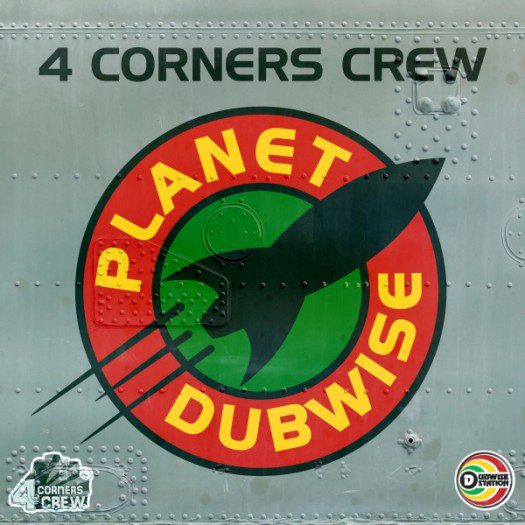 4Corners Crew - Planet Dubwise