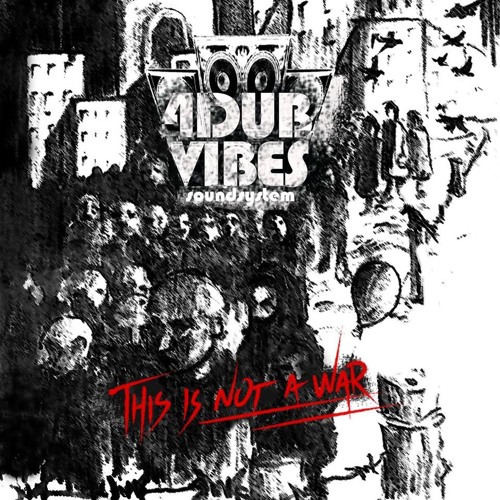 4Dub Vibes Sound System - This Is Not A War EP