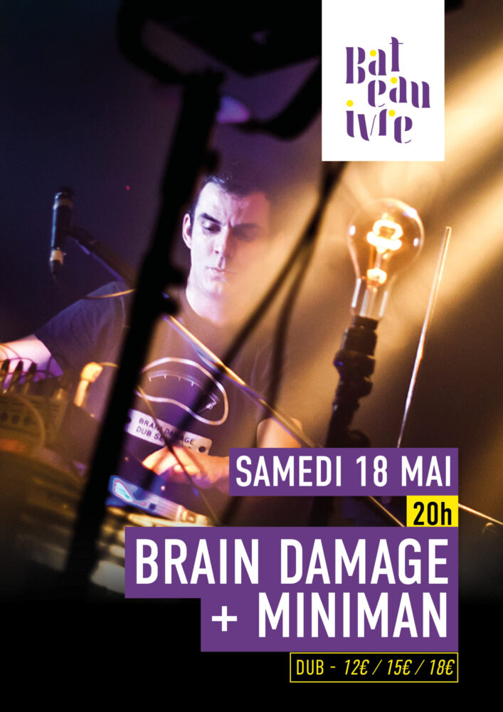 Brain Damage : 20 years of dub & experiments – La Forge, St Etienne (42) – 23 Mars 2019