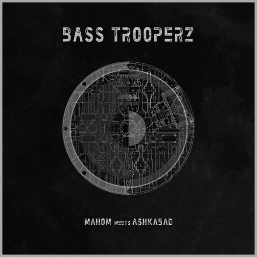 Bass trooperz - Mahom meets Ashkabad