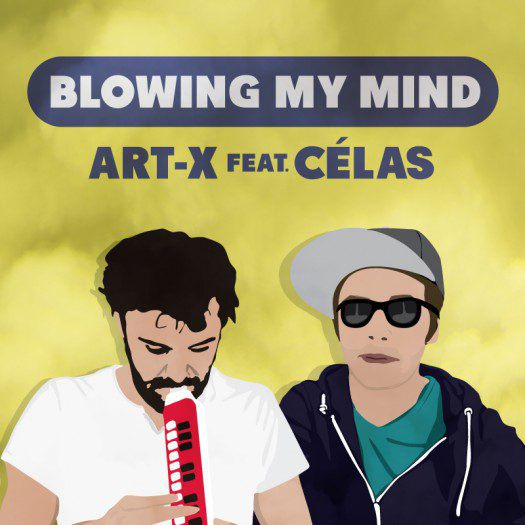 Art-X & Célas - Blowing My Mind