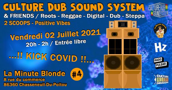 Culture Dub Sound System à La Minute Blonde Chasseneuil #4 – SPECIAL KICK COVID !!!