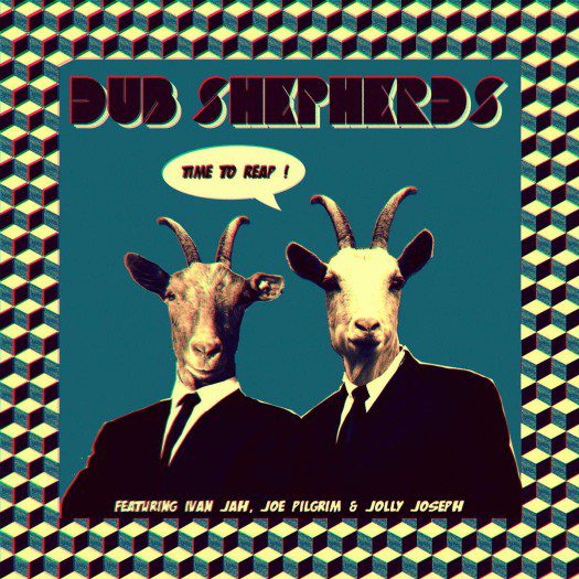 Dub Shepherds - Time To Reap