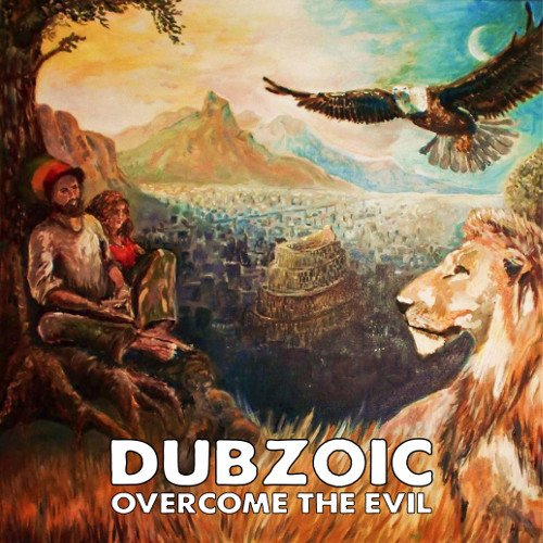 Dubzoic - Overcome The Evil