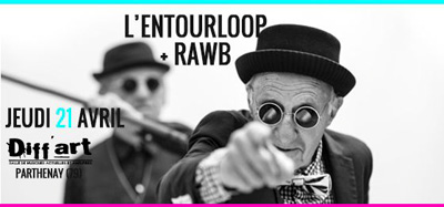L’Entourloop + Rawb @ Diff’Art