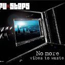 Fu-Steps - No more vibes to waste