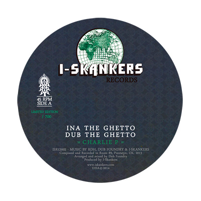 RDH, Dub Foundry & I-Skankers ft. Charlie P - 12" I-Skankers Records