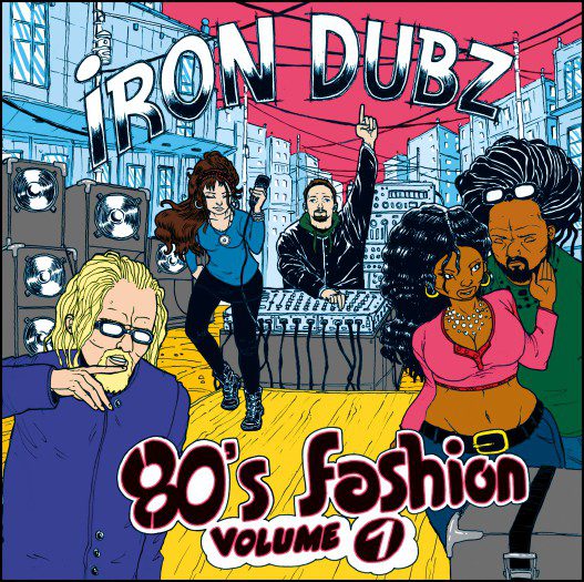 Iron Dubz - 80's Fashion Volume 1