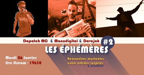 Les Ephémères #2 – Manudigital feat. Dapatch Mc & Davojah – Live @ ElMediator