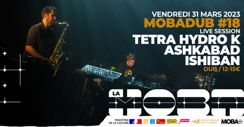 Mahom + Ondubground + Tetra Hydro K – Samedi 15 Avril 2023 – L’Escapade, Hénin-Beaumont (62) – Une soirée 100% Electro French Dub !
