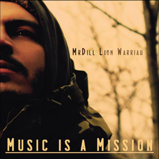 MrDill Lion Warriah - Music Is A Mission