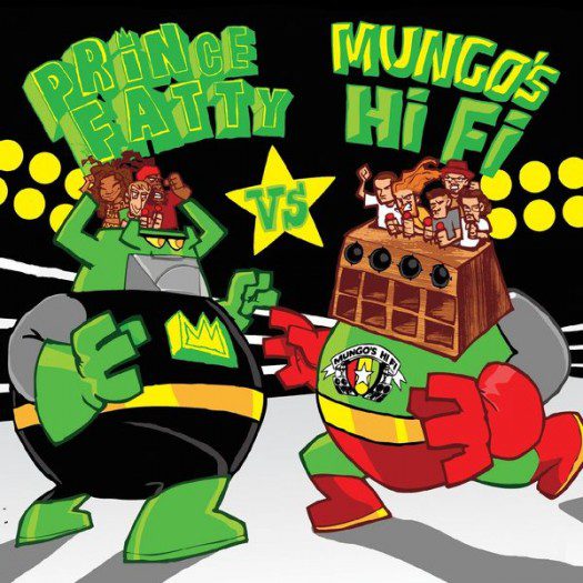 Prince Fatty VS Mungo’s Hi Fi
