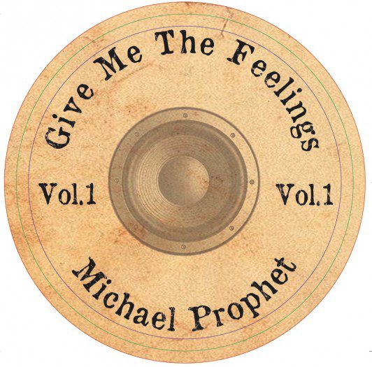 Michael Prophet - Give Me The Feelings