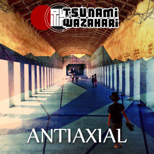 Tsunami Wazahari - AntiAxial