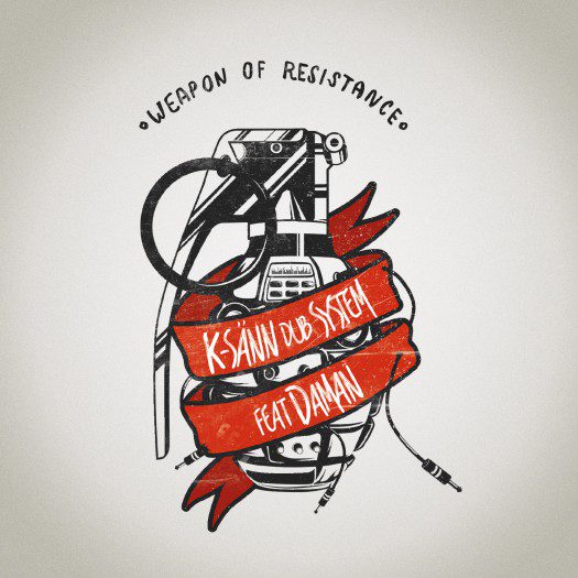 K-Sänn Dub feat. Daman - Weapon Of Resistance