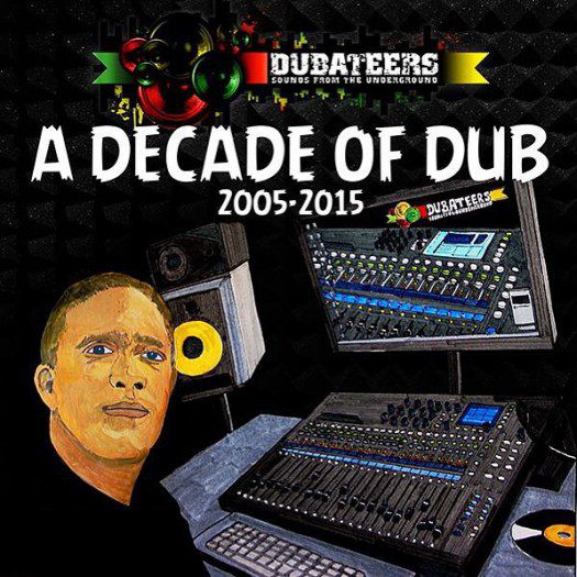 Dubateers - A Decade of Dub 2005-2015