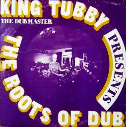 King Tubby The Dub Master presents The Roots Of Dub