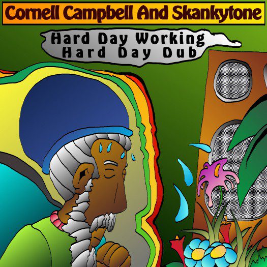 Cornell Campbell - Hard Day Working / Hard Day Dub - 7" Skankytone Music