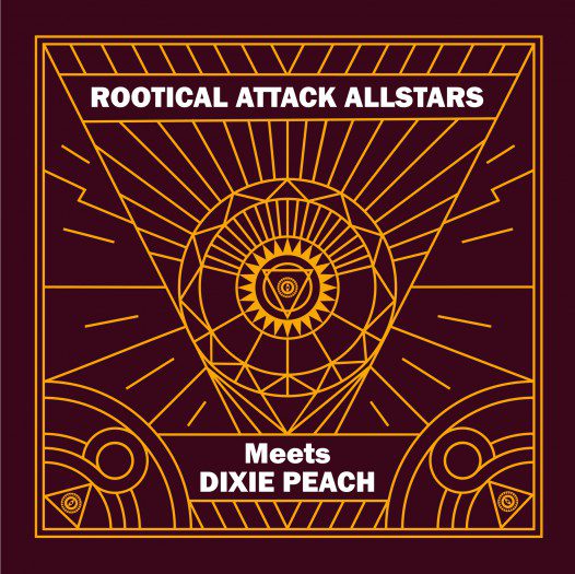 Rootical Attack Allstars meets Dixie Peach 