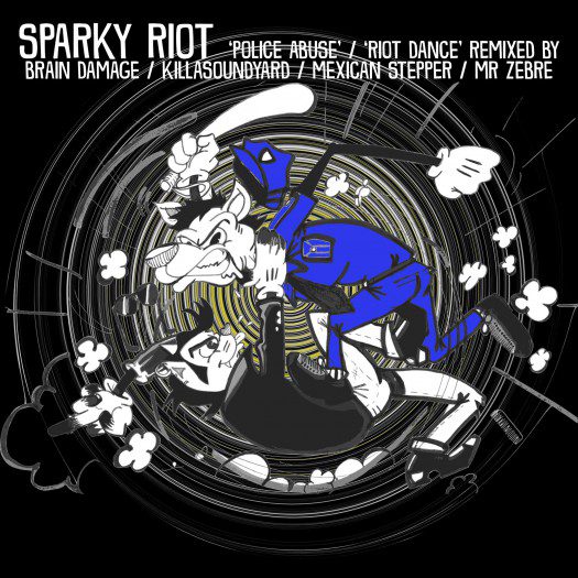 Sparky Riot – Police Abuse / Riot Dance Remixed